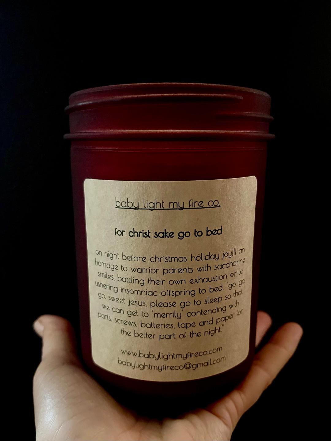 Holiday Soy Candle For Christ Sake Go To Bed 14 oz