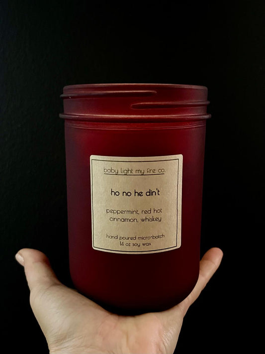 Holiday Soy Candle Ho No He Din't 14 oz
