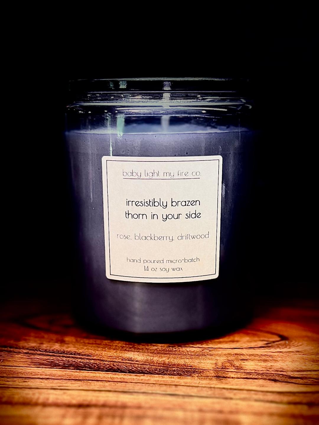 Irresistibly Brazen Thorn in Your Side 14 oz Soy Candle